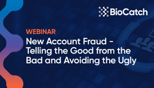 New Account Fraud - Telling the Good from the Bad and Avoiding the Ugly