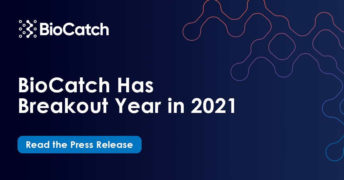 BioCatch Has Breakout Year in 2021