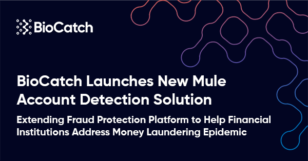 BioCatch Launches New Mule Account Detection Solution