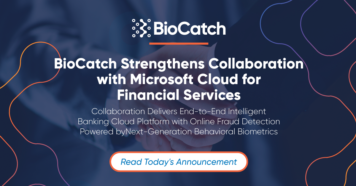 BioCatch Strengthens Collaboration with Microsoft Cloud for Financial Services